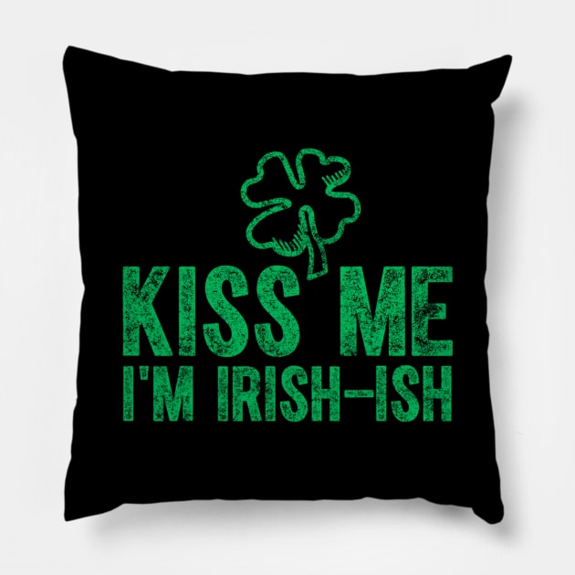 Kiss Me I'm Irish-Ish Saint Patrick Day Pillow by dashawncannonuzf