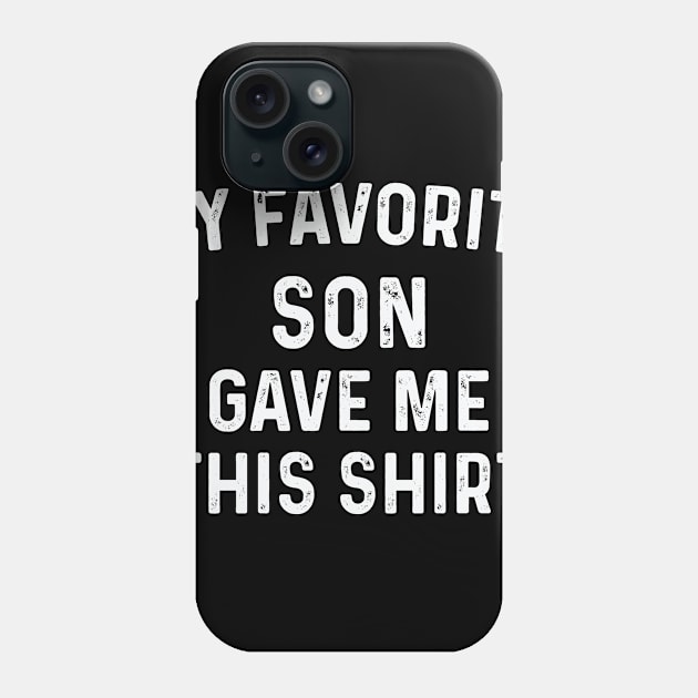 Gifts for Dad from Son, Fathers Day Gift from Son, my Favorite Son Gave Me This Shirt,fathers Day Gift from Son,Papa Gifts Shirt,Dad Shirt Phone Case by CoApparel