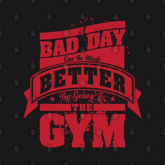 A Bad Day Can Be Made Better by Going To The Gym by DeDoodle