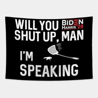 Will You Shut Up Man I'm Speaking Funny Debate 2020 Biden Harris Tapestry