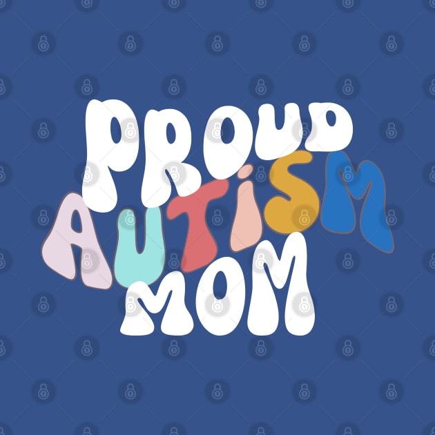 Autism Mom by GreatLakesMittenCo