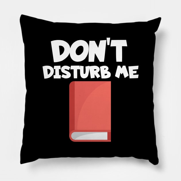 Bookworm don't disturb me Pillow by maxcode