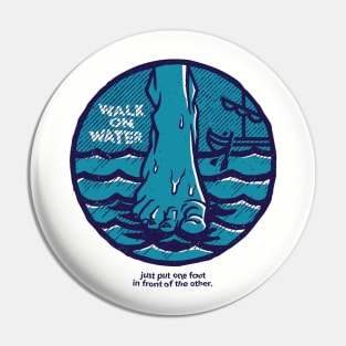 Walk On Water Pin