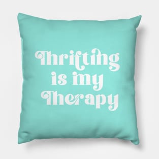 Thrifting is my Therapy Pillow