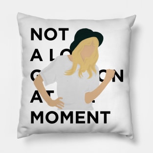 Not A Lot Going On At The Moment Pillow
