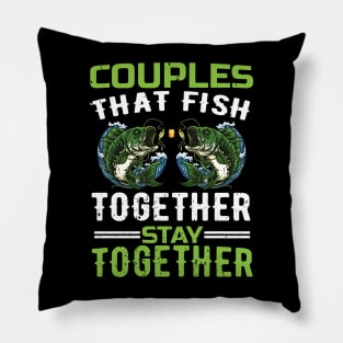 couples that fish together stay together Pillow