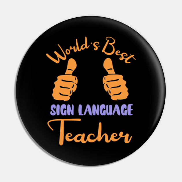 World's Best Sign Language Teacher, Deaf Deafness Deaf Birthday Deaf