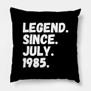 Legend Since July 1985 - Birthday Pillow