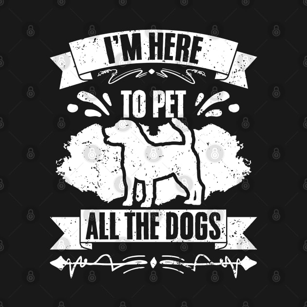 Funny I'm Here To Pet All The Cats A Cat Sitting Pet Sitter by sBag-Designs