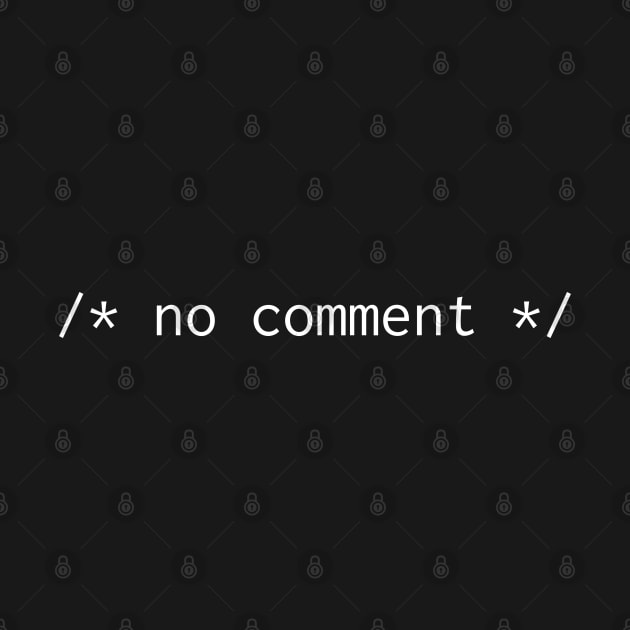 No Comment CSS Coding Humor by creativecurly