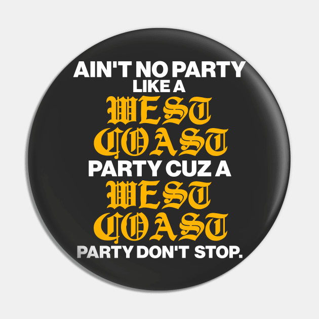 Ain't No Party Like a West Coast Party... Pin by darklordpug