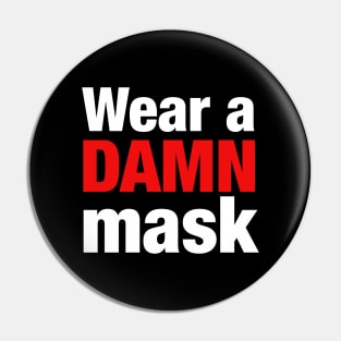 Wear a damn mask Pin