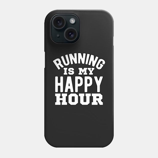 Running is my Happy hour Phone Case by StoreDay