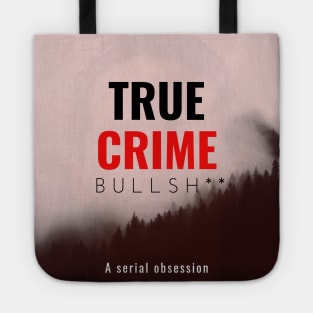 True Crime Bullsh** Tote