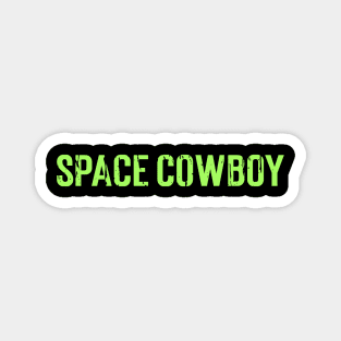 SPACE COWBOY Magnet