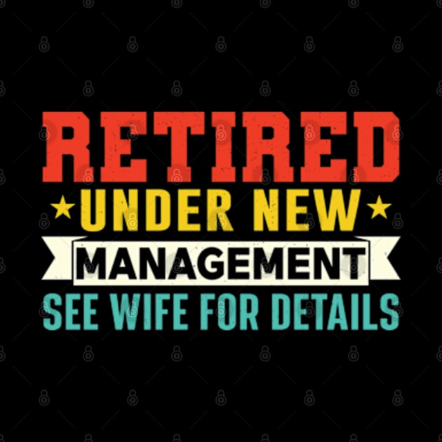 Retired Under New Management See Wife For Details by RiseInspired