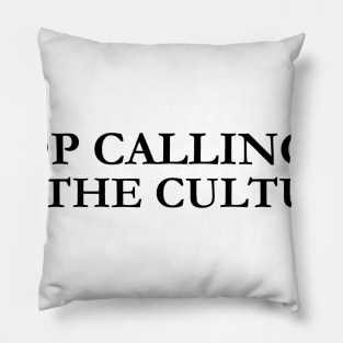 stop calling 911 on the culture Pillow