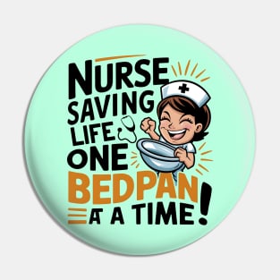 Nurse Saving Life One Bedpan At a Time Pin