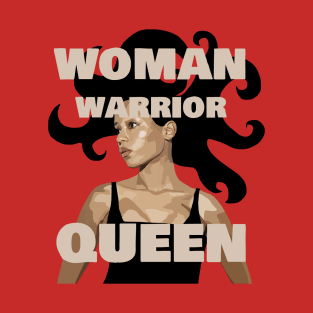 Woman, Warrior, Queen T-Shirt