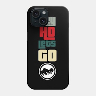 Hey ho lets go Phone Case