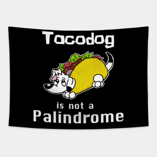 Tacodog is Not a Palindrome Tapestry