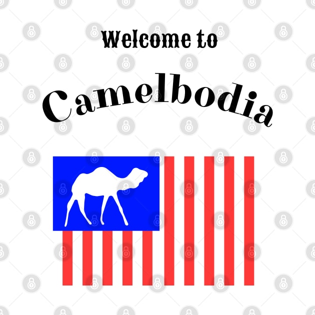 Welcome to Camelbodia - Funny Camel Flag Design by Davey's Designs