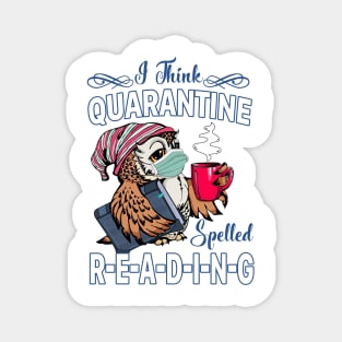 I Think Quarantine Is Spelled Reading Magnet