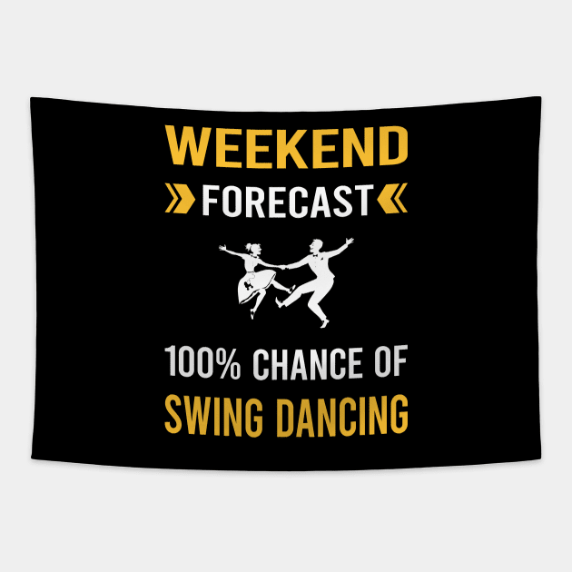 Weekend Forecast Swing Dancing Dance Tapestry by Good Day
