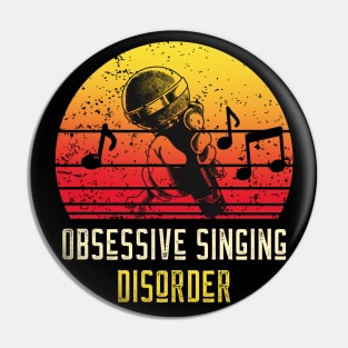 Obsessive Singing Disorder Pin