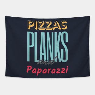 Pizzas Planks & Paparazzi Tapestry