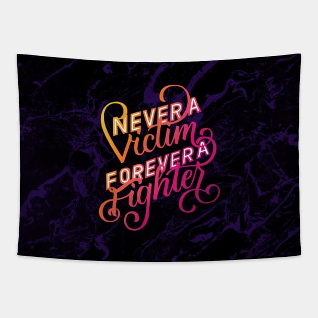 Never a Victim, Forever a Fighter Tapestry by polliadesign