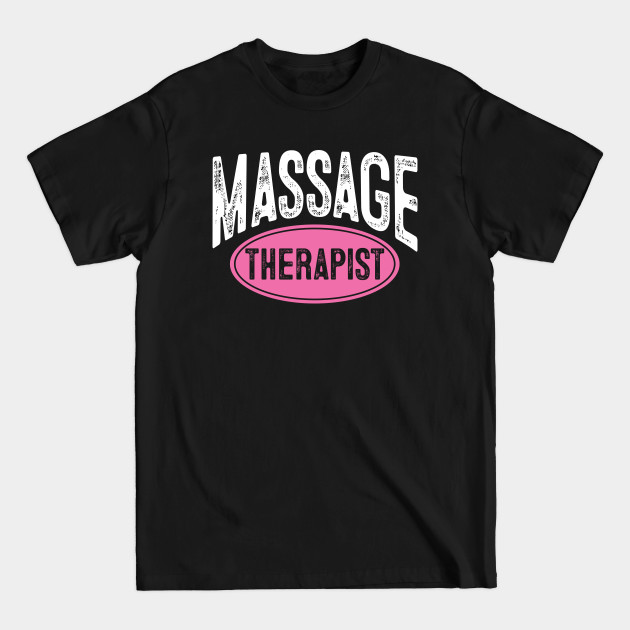 Discover Massage Therapist - Massage Therapist - T-Shirt