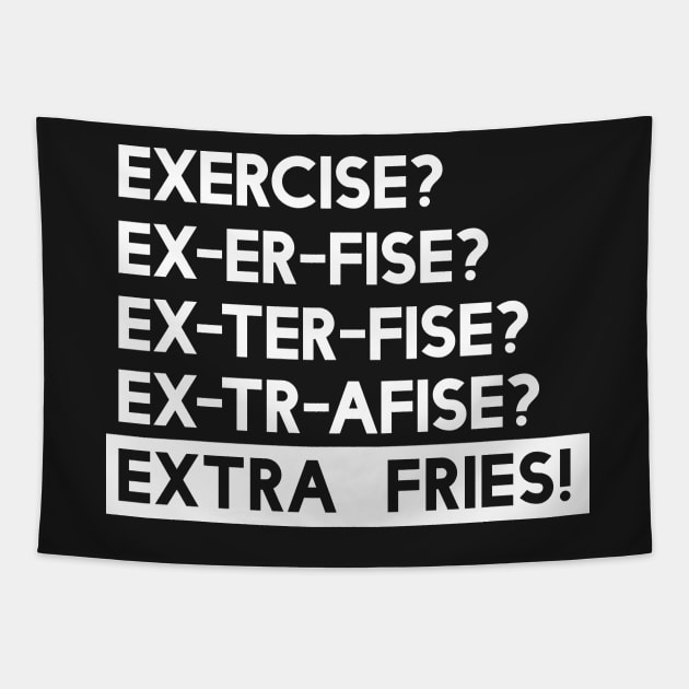 Exercise? You mean Extra Fries Tapestry by Portals