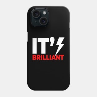 Its  Brilliant Phone Case