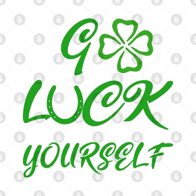 Go Luck yourself by A T Design