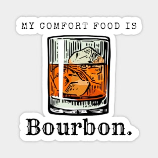 My Comfort Food is Bourbon Magnet