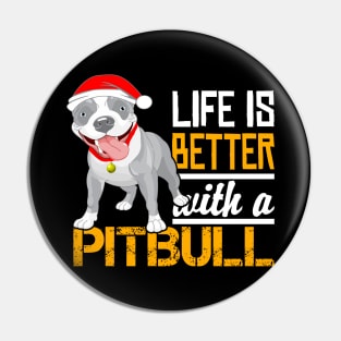 Life is Better With a Pitbull Pin