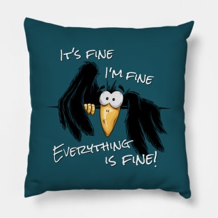 It’s Fine I’m Fine Everything Is Fine Sarcastic Raven Crow Pillow