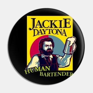 JACKIE DAYTONA HUMAN BARTENDER Pin