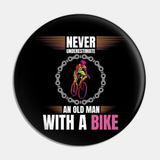 Never Underestimate An Old Man With a Bike Funny Bicycle lover gift Pin