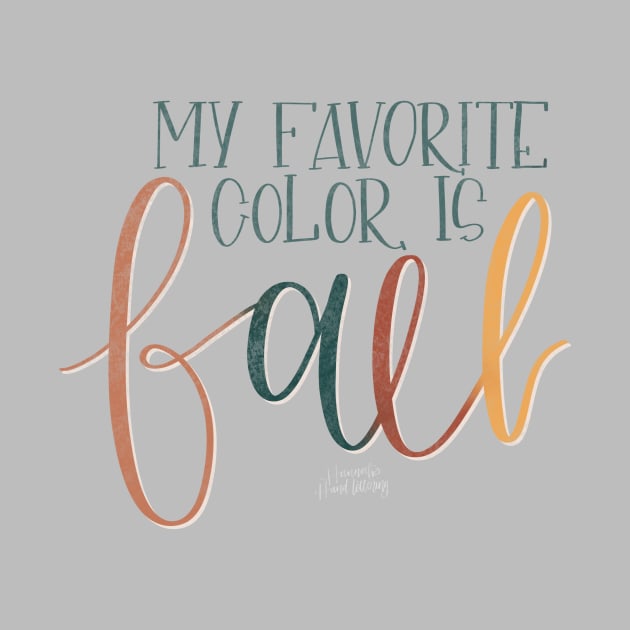 My Favorite color is Fall by Hannah’s Hand Lettering