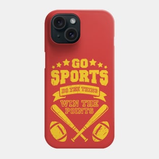 go sports do the thing win the points funny sports shirt for people who dont know sports Phone Case