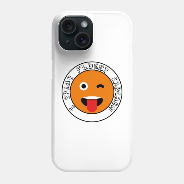 I speak fluent sarcasm, emoji face tongue Phone Case by StreetShop