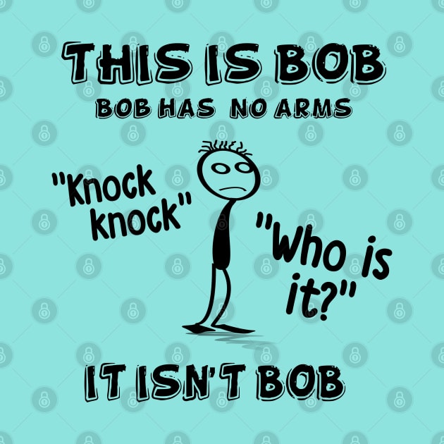 This is Bob. Bob has no arms. by NotoriousMedia