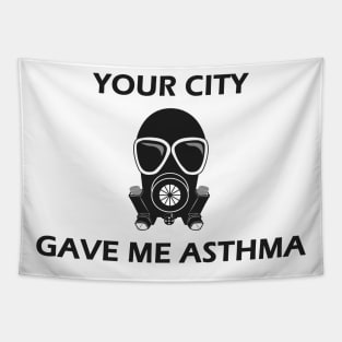 Your City Gave Me Asthma Tapestry