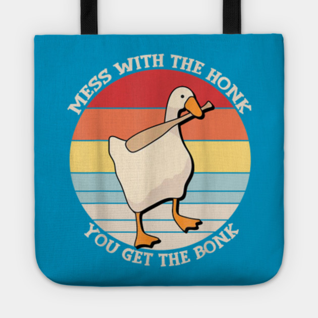 Mess With The Honk You Get The Bonk Goose Memes Gifts Mess With