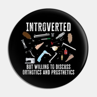 Introverted but willing to discuss O&P Pin