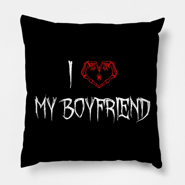 I LOVE MY BOYFRIEND - HALLOWEEN EDITION Pillow by YourRequests