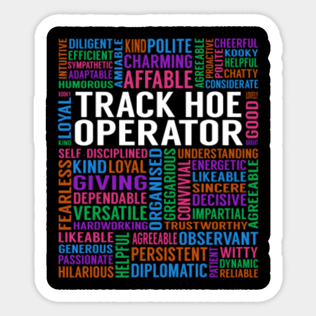 Track Hoe Operator Job Track Hoe Operator Sticker Teepublic