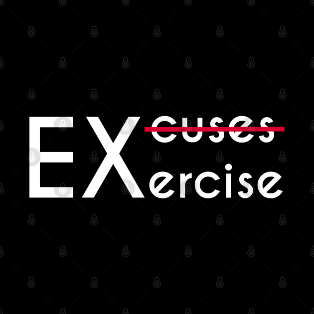 No Excuses, Just Exercise - Gym Motivation Fitness by stokedstore